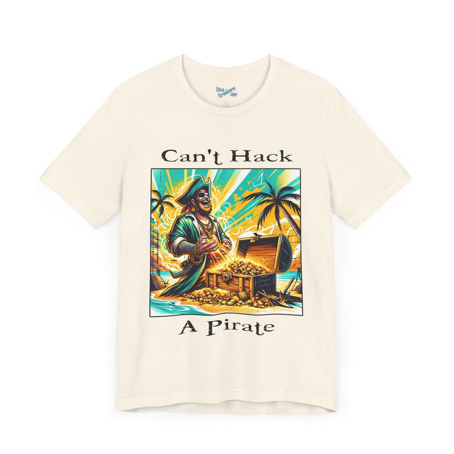 Can't Hack a Pirate Shirt!