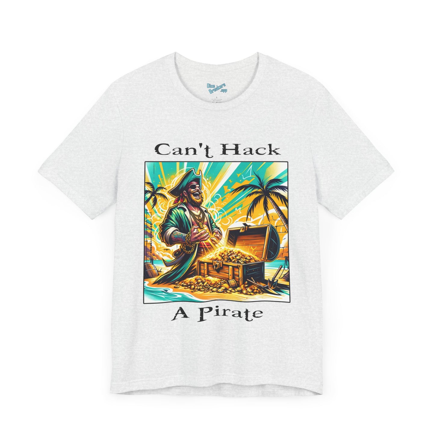 Can't Hack a Pirate Shirt!