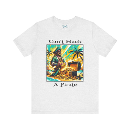 Can't Hack a Pirate Shirt!