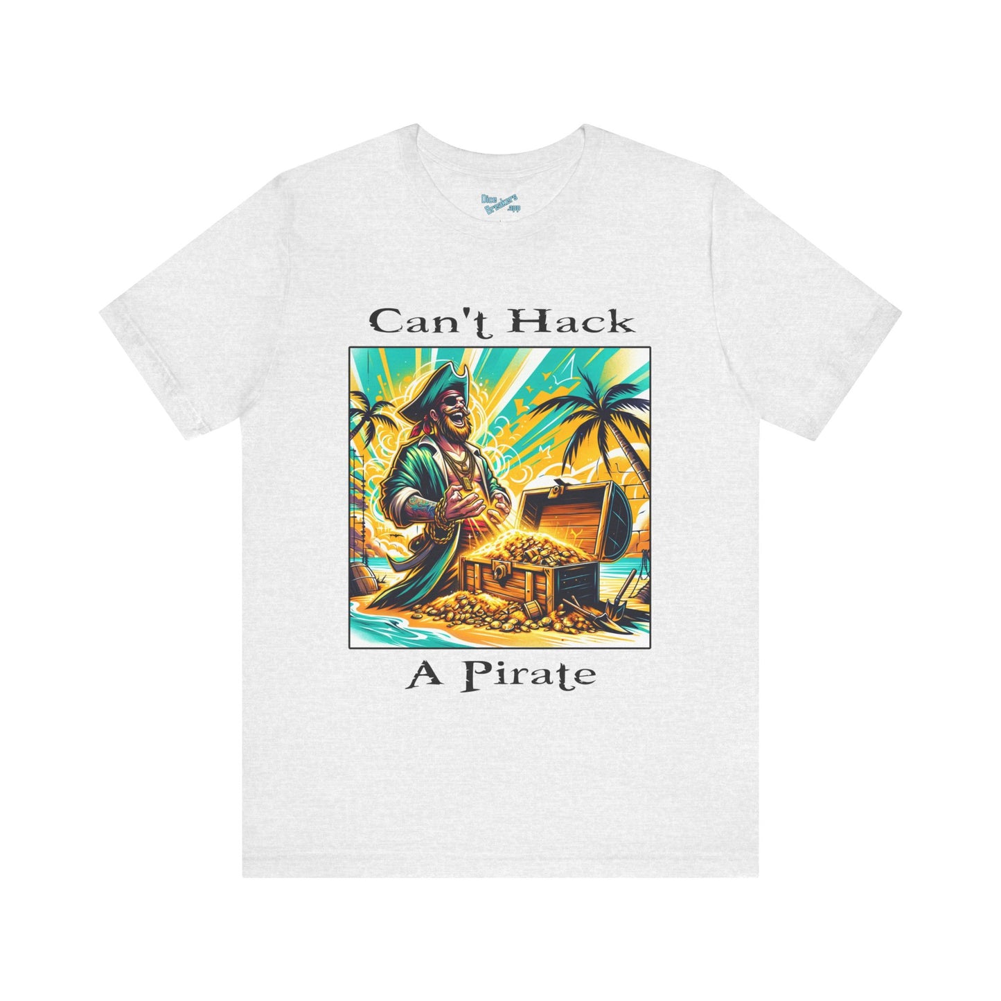 Can't Hack a Pirate Shirt!