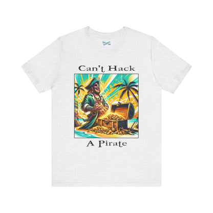 Can't Hack a Pirate Shirt!