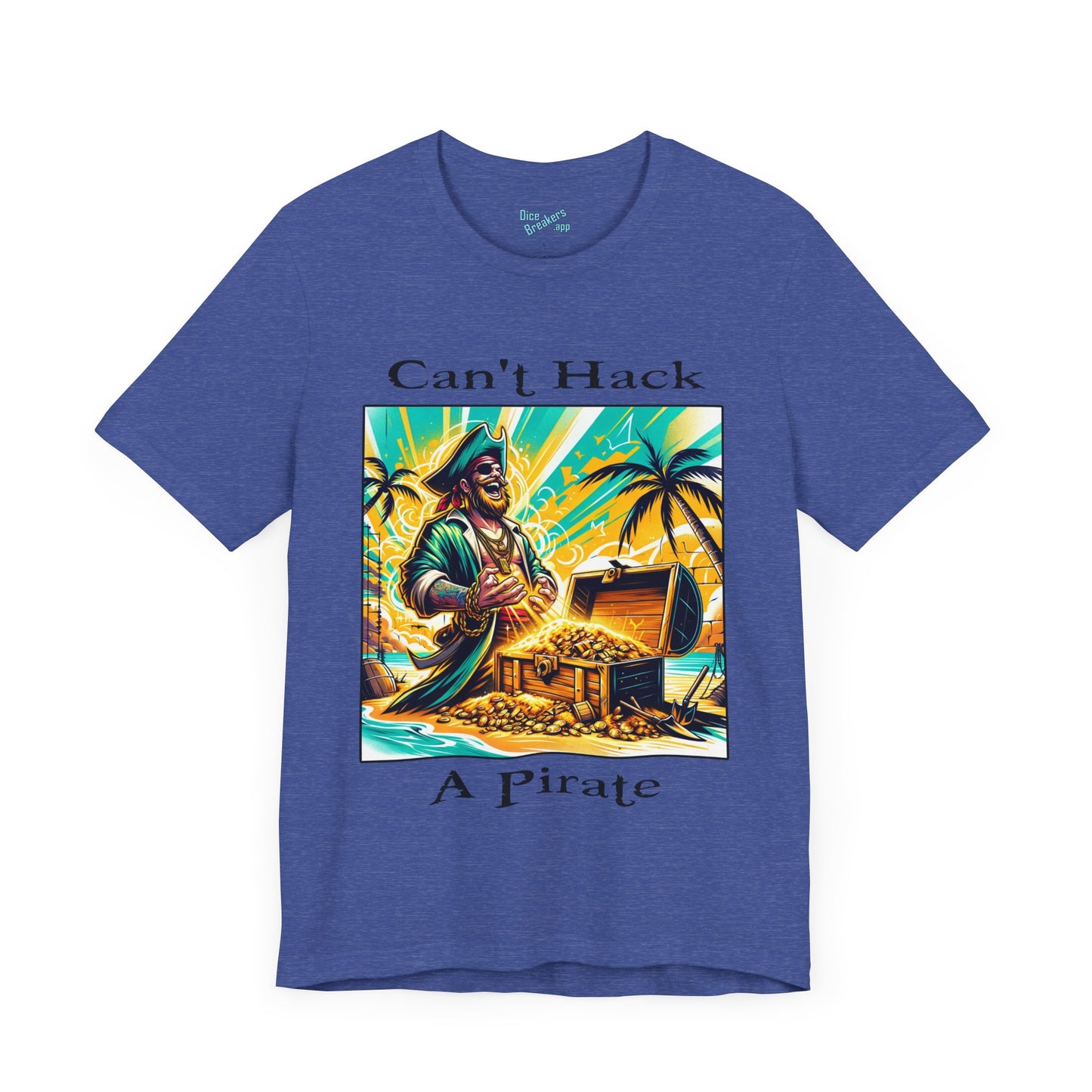 Can't Hack a Pirate Shirt!