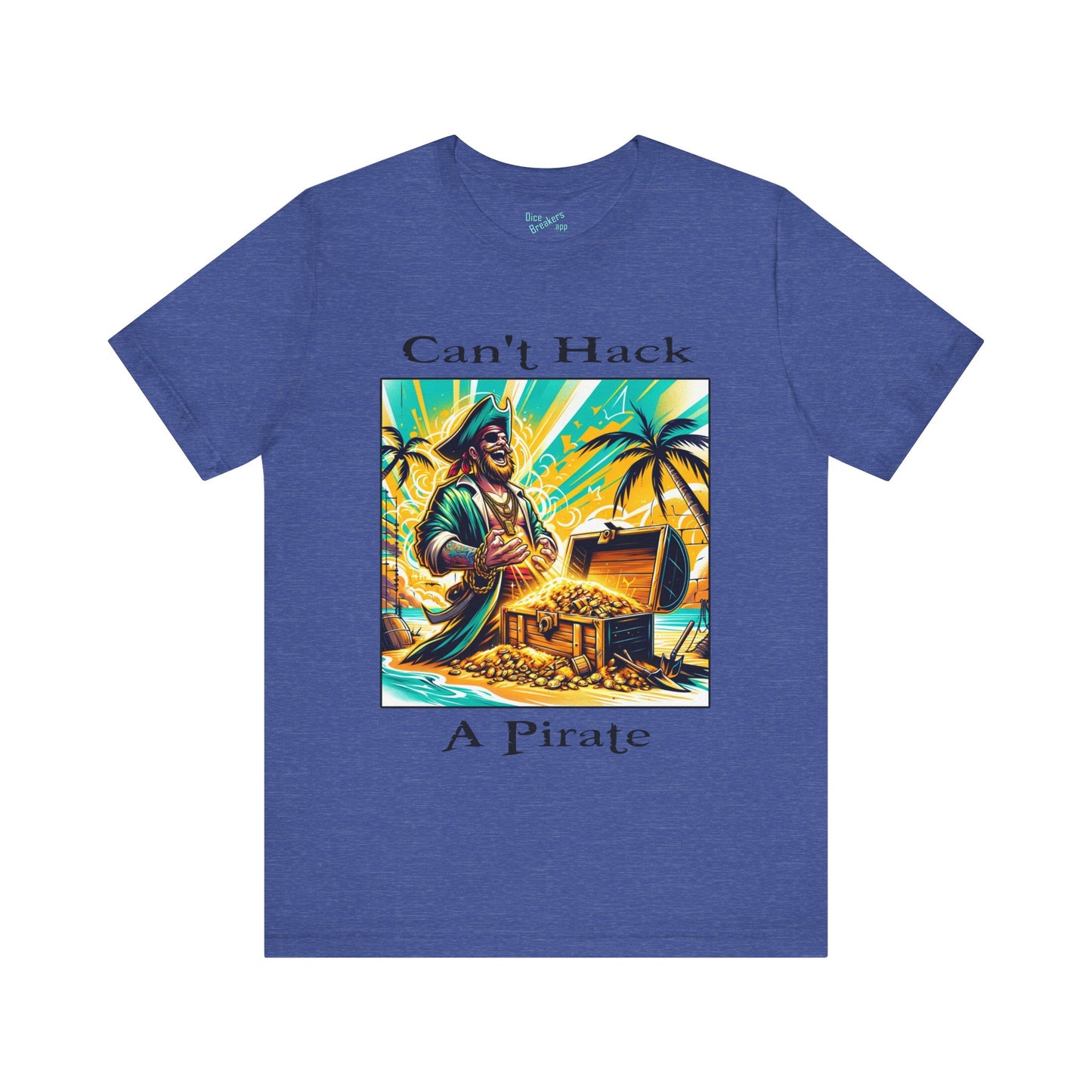 Can't Hack a Pirate Shirt!