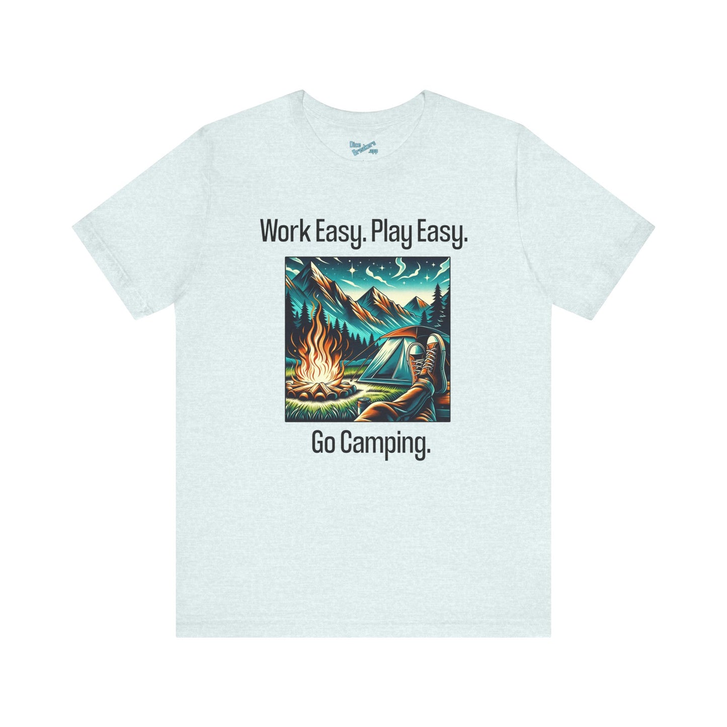 Work Easy. Play Easy. Go Camping.