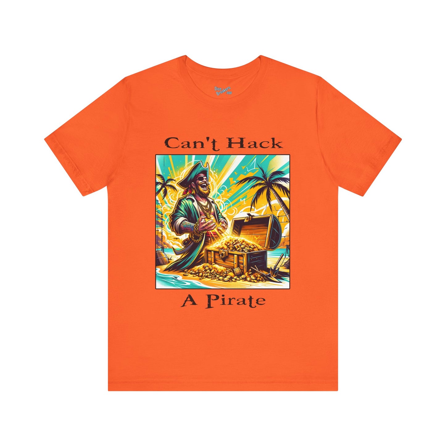 Can't Hack a Pirate Shirt!