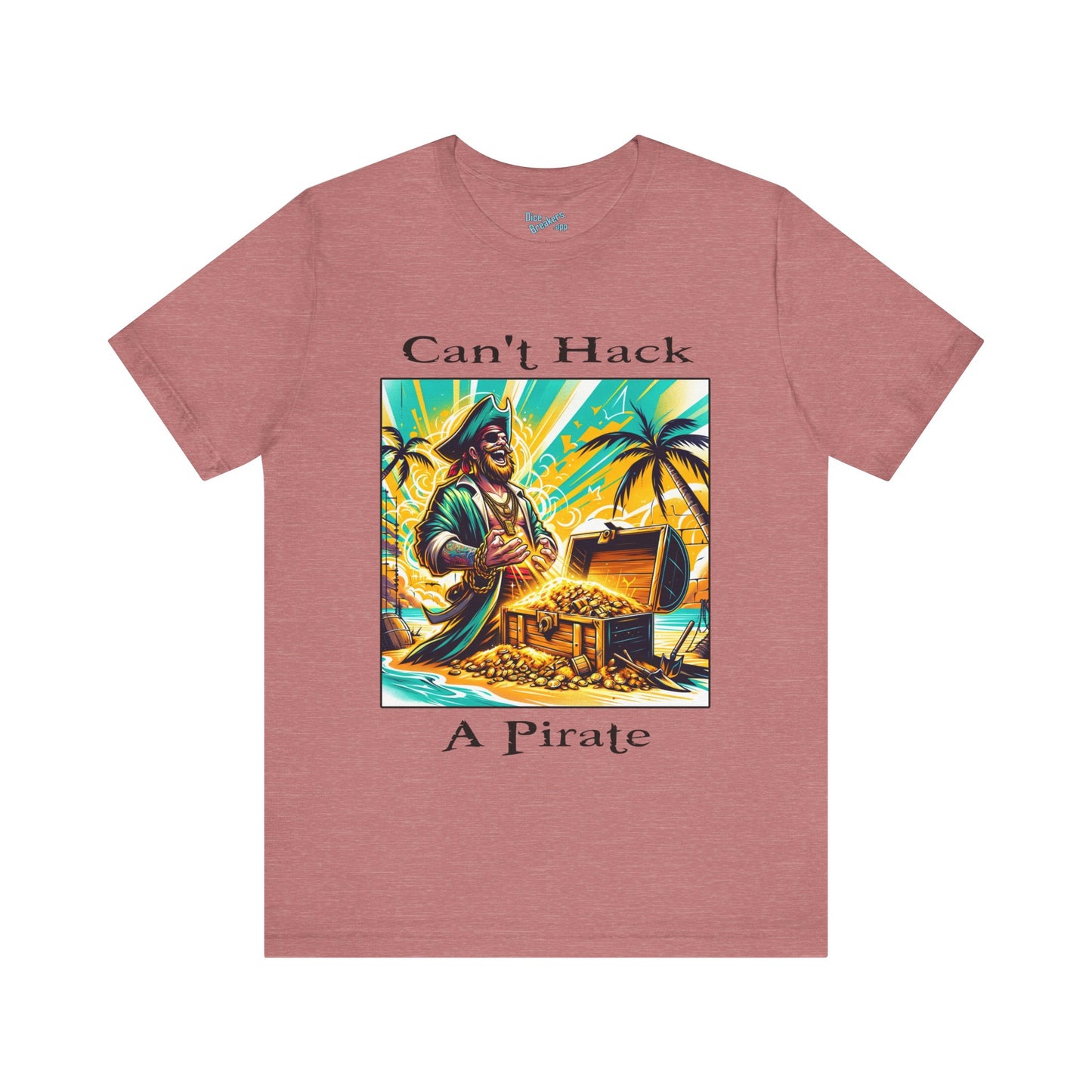 Can't Hack a Pirate Shirt!
