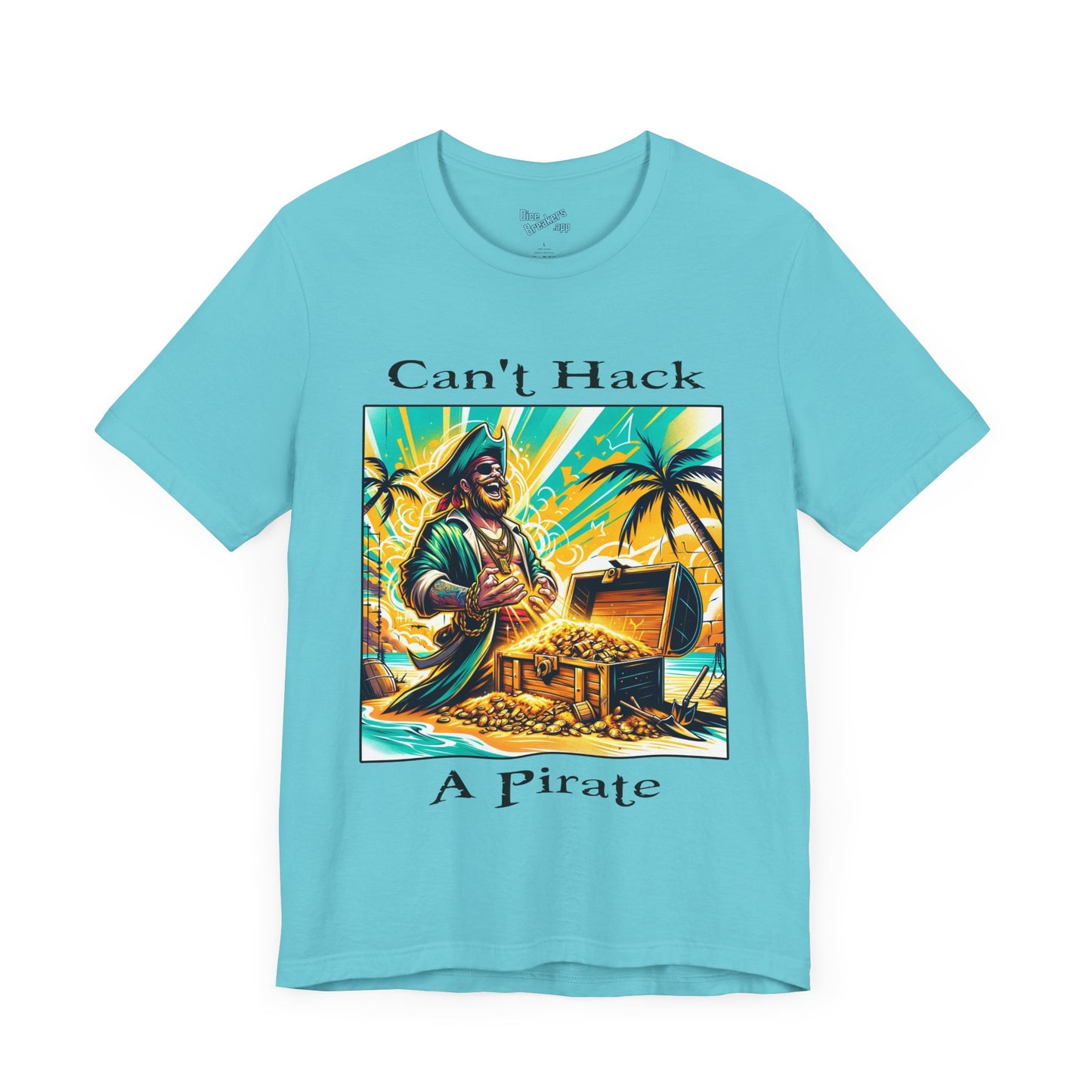 Can't Hack a Pirate Shirt!