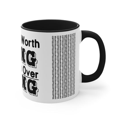 Coffee Mug - Anything Worth Doing Is Worth Over Doing