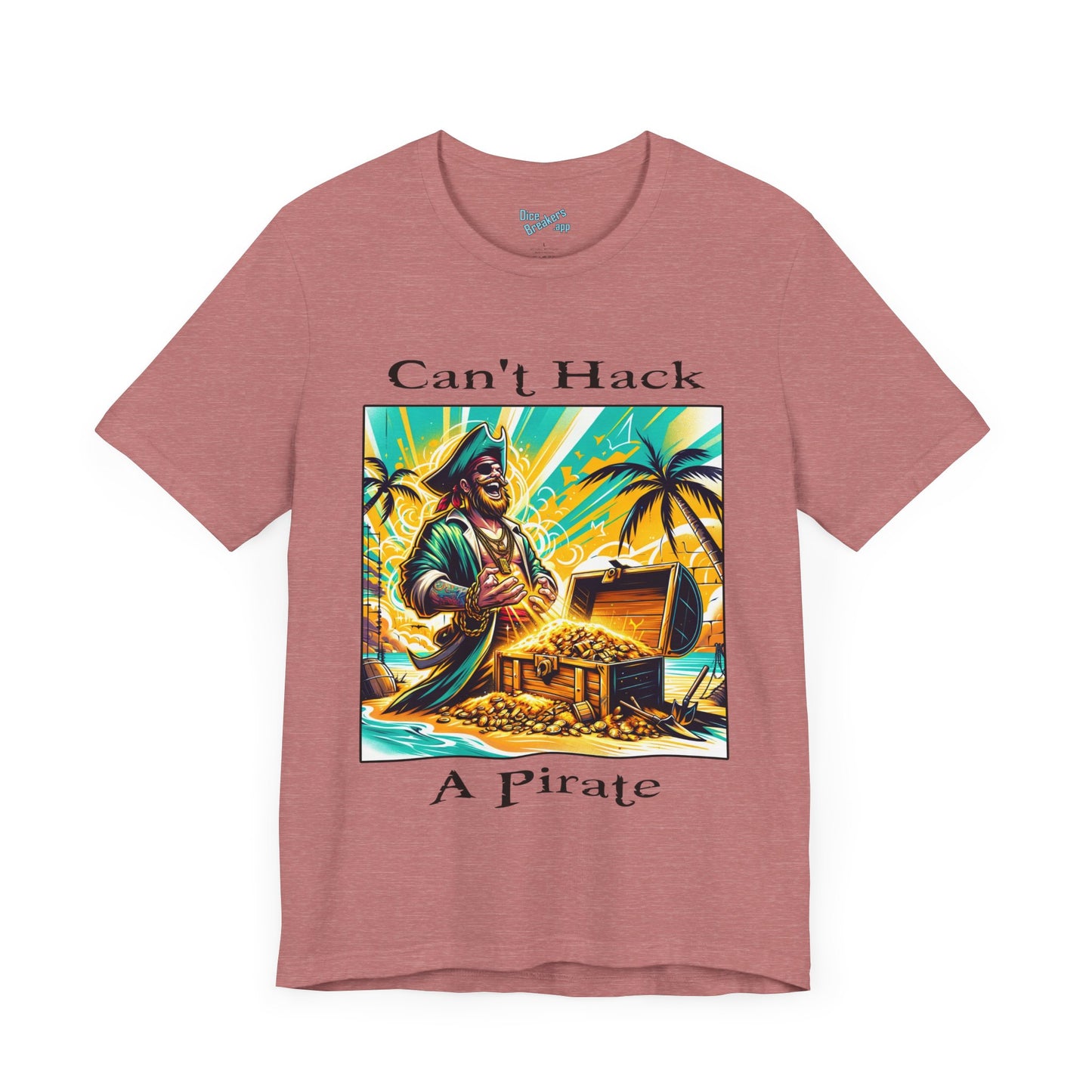 Can't Hack a Pirate Shirt!