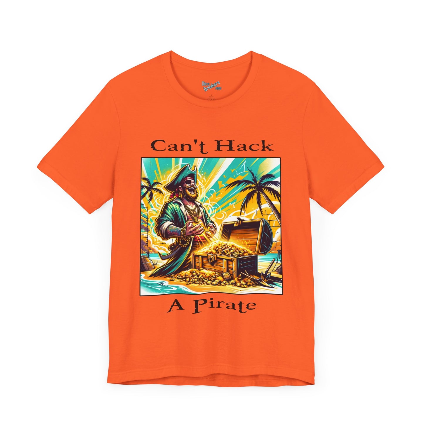 Can't Hack a Pirate Shirt!