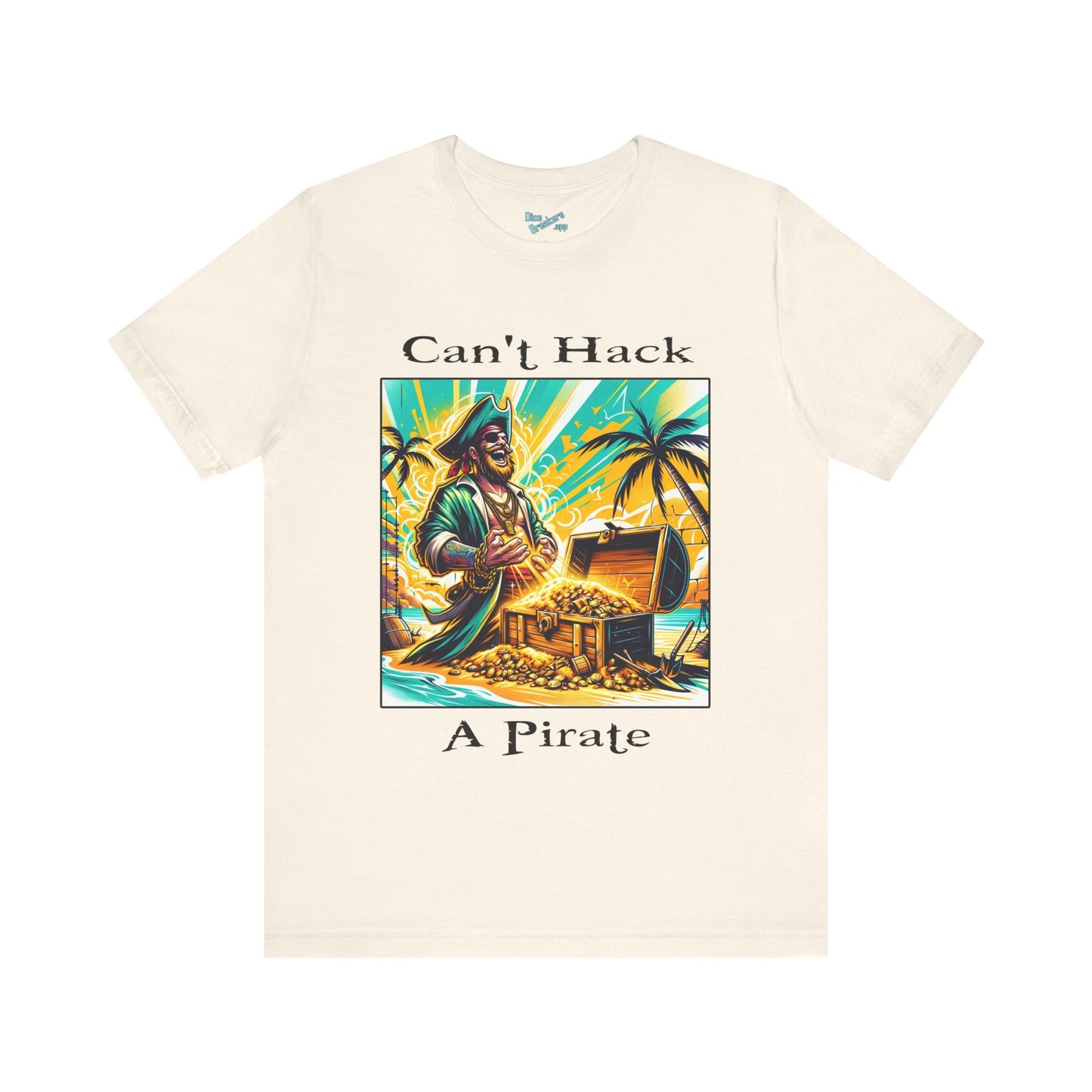 Can't Hack a Pirate Shirt!