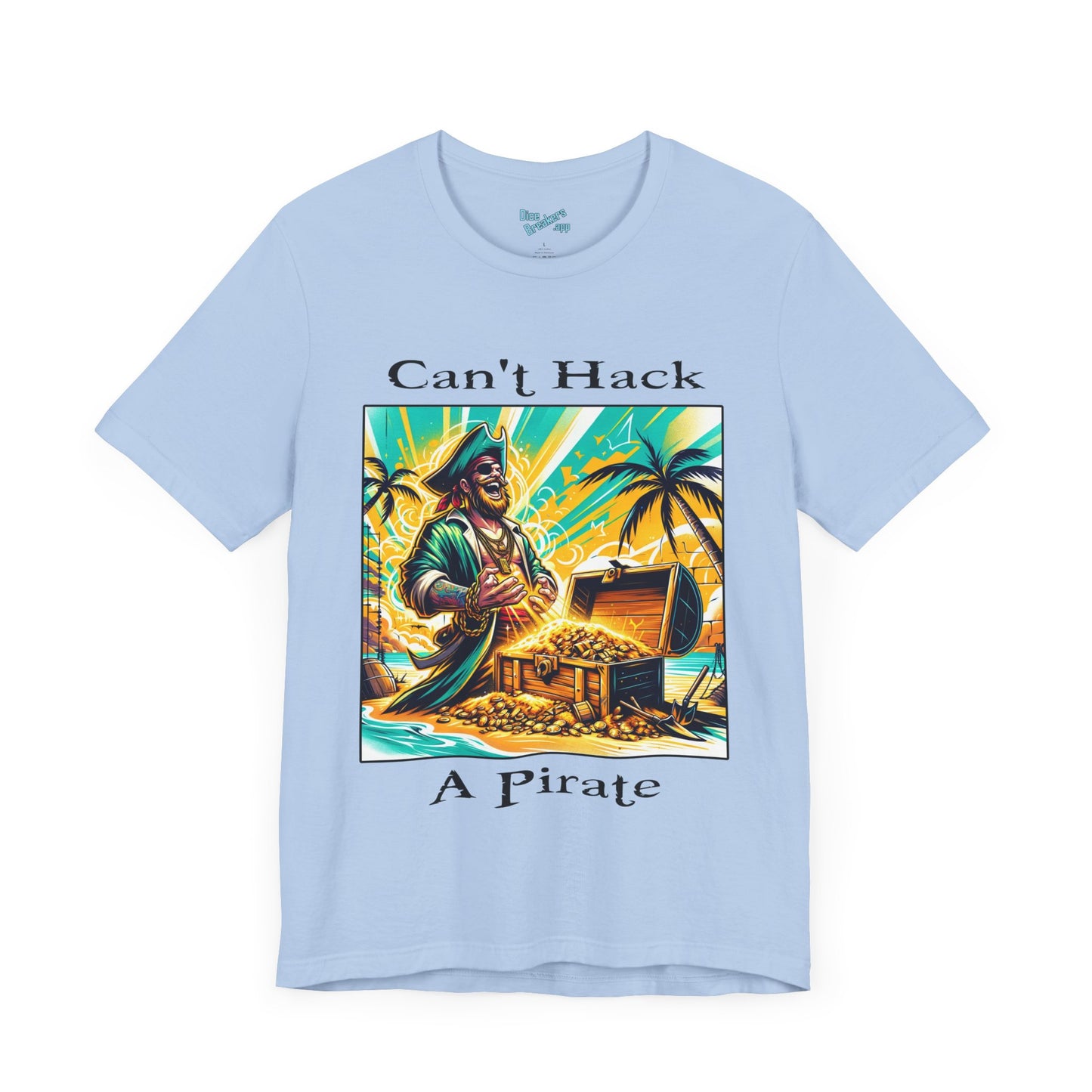 Can't Hack a Pirate Shirt!