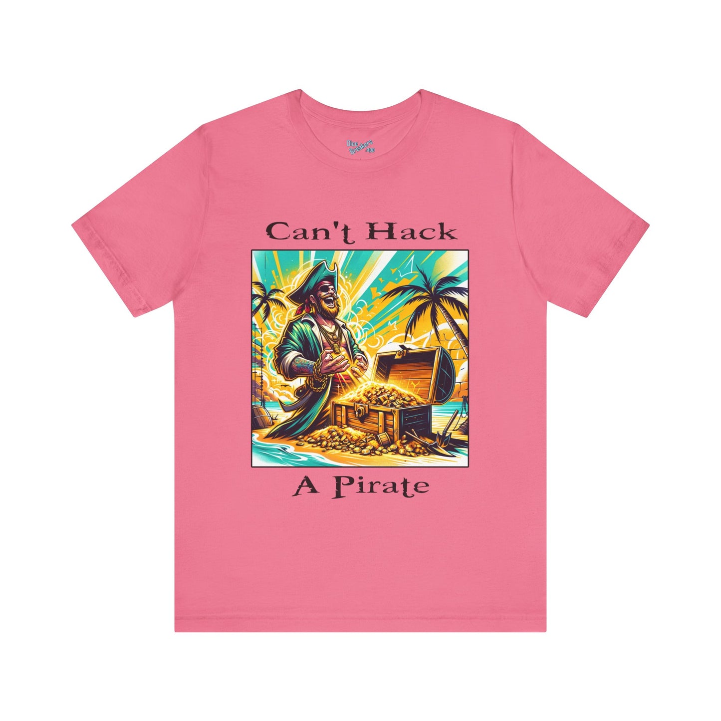 Can't Hack a Pirate Shirt!